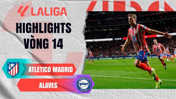 Phát lại trận đấu Atletico vs Alaves 22h15 ngày 23/11