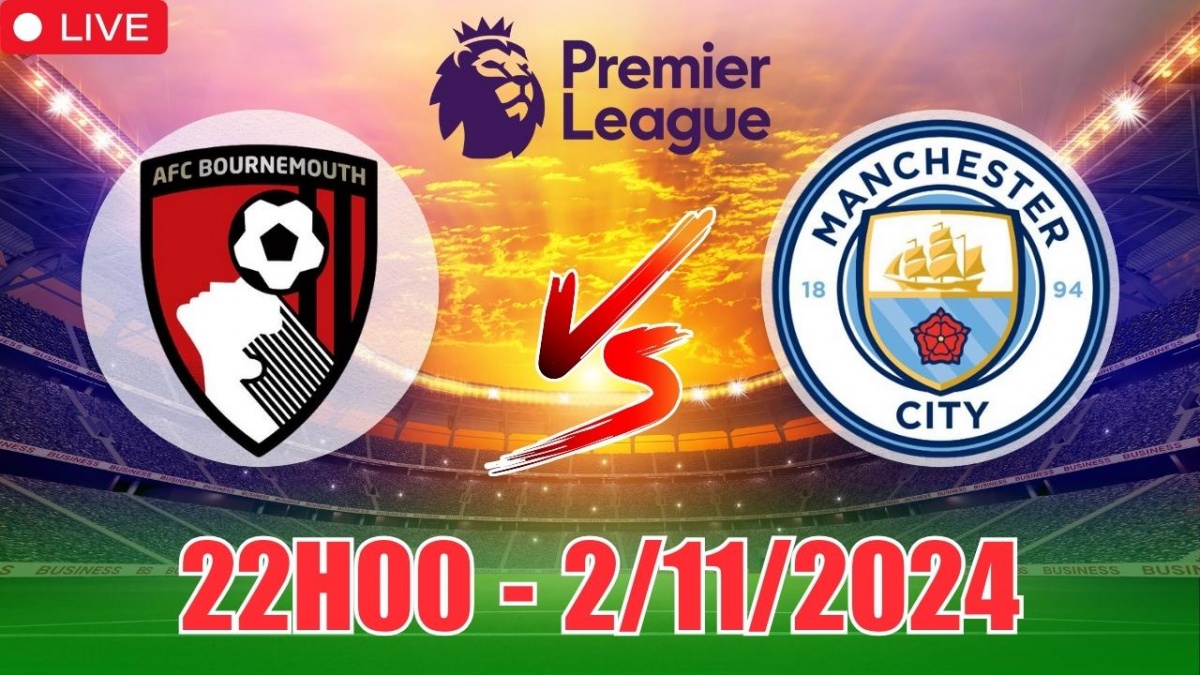 Phát lại trận đấu Bournemouth vs Man City, 22h00 ngày 2/11