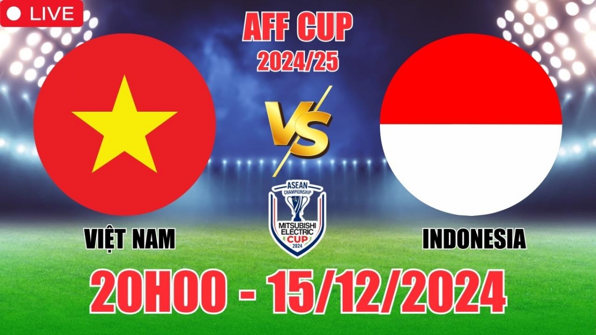 Phát lại trận đấu Việt Nam vs Indonesia 20h00 ngày 15/12